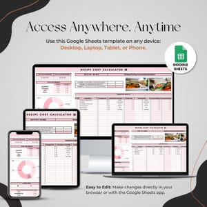 May include: A Google Sheets template for calculating recipe costs. The template includes a section for recipe name, number of servings, ingredients, and cost per serving. The template is shown on a desktop computer, a laptop, a tablet, and a smartphone. The text "Easy to Edit: Make changes directly in your browser or with the Google Sheets app." is displayed at the bottom of the image.
