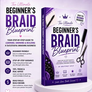 May include: A book titled "Beginner's Braid Blueprint" with purple and white text. The cover features a pen, comb, and scissors. The book promises to guide readers in learning, growing, and building a successful braiding business.