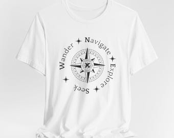 Follow Your Compass - Wanderlust Adventure Tee - Navigate Seek Explore Wander - Unisex Travel Top
