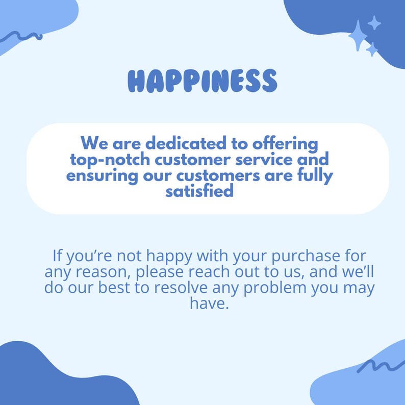 May include: A light blue graphic with the word "HAPPINESS" in a bold, rounded font. The text below states a dedication to customer service and satisfaction. Additional text provides a customer service guarantee.