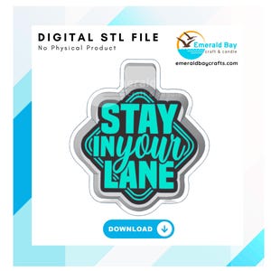 May include: Digital STL file for 3D printing a sign that says "STAY IN YOUR LANE" in turquoise and black lettering on a gray background.