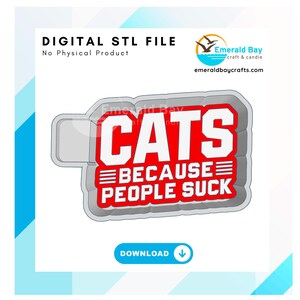 Cats People Suck STL File, freshie blank, mold housing, 3D printing, digital download