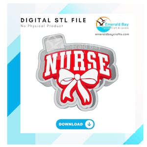 May include: A digital STL file for a nurse-themed design. The design features the word "NURSE" in bold red letters with a white outline, set against a gray background. A red bow is below the word. The image includes the text "DIGITAL STL FILE" and "No Physical Product".