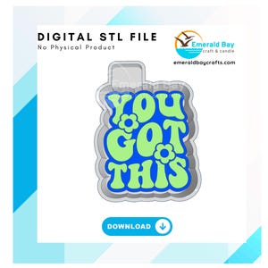 May include: Digital STL file for 3D printing a sign that says "You Got This" in a retro style with green and blue lettering and flowers.