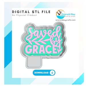 May include: Digital STL file for a 3D printed design of a teal blue sign with the words "Saved by Grace" in pink lettering and a pink leaf design.