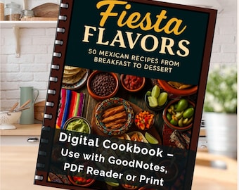 May include: A digital cookbook titled "Fiesta Flavors" with the subtitle "50 Mexican Recipes From Breakfast to Dessert." The cover features a dark background with the title in yellow and a collage of Mexican food dishes. The cookbook is designed for use with GoodNotes, PDF Reader, or print.