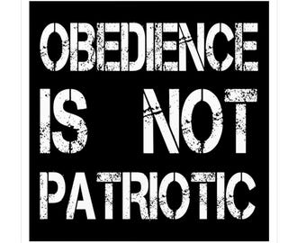 Obedience is Not Patriotic Decal, Political Protest Sticker, Dissent Vinyl Decal, Freedom & Resistance Bumper Sticker