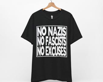 No Nazis No Fascists No Excuses TShirt, Anti-Fascist Protest Tee by Null State Supply
