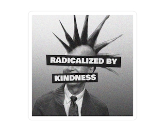 Radicalized by Kindness Decal, Mr. Rogers with Mohawk Sticker, Punk Rock Kindness Vinyl Decal, Wholesome Rebel Sticker