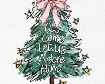 Oh Come Let Us Adore Him Png, Jesus Christmas Png, Coquette Christmas Tree Png, Glitter Christmas Tree, Hand Drawn, Christian Christmas Png