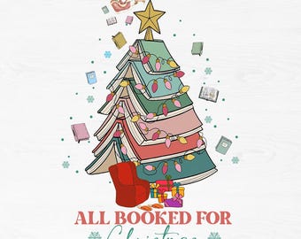 All Booked for Christmas Png, Christmas Books Png, Book Lovers Png, Christmas Teacher Png, Librarian Gift Png,Gift for Teachers, Bookish Png