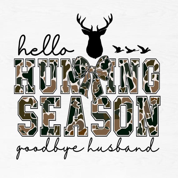 Hello Hunting Season Goodbye Husband Png, Deer Hunting Png, Camo Coquette Bow Png, Hunting Season Png, Girls Camo Bow Png, Hunting Png