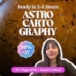 May include: A digital document titled ASTRO CARTOGRAPHY featuring a brown celestial map background. The text Ready in 2-4 Hours, 50% Off, and 25+ Pages PDF Hand Crafted is visible. A person with long dark hair is positioned in the foreground.