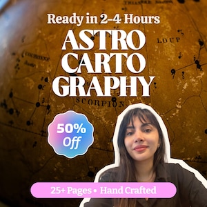 May include: A person with long dark hair and bangs wearing a black shirt, positioned in front of a vintage-style celestial globe background. Text overlays include Ready in 2-4 Hours, ASTRO CARTOGRAPHY, 50% Off, and 25+ Pages • Hand Crafted.