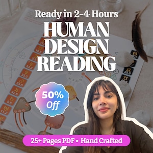 May include: A Human Design reading document featuring a chart with planetary symbols and numbers, overlaid with text reading Ready in 2-4 Hours, Human Design Reading, 50% Off, and 25+ Pages PDF Hand Crafted, alongside a person with dark hair.