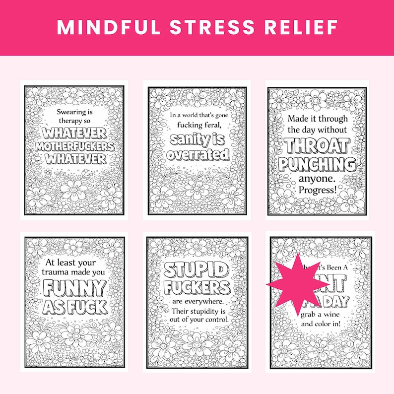May include: Six black and white coloring pages with floral borders and humorous text. The top header reads MINDFUL STRESS RELIEF. The pages feature phrases including Swearing is therapy, sanity is overrated, and throat punching. One page has a pink star.