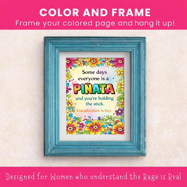 May include: A rectangular teal picture frame containing a white print with a colorful floral border. The text reads: Some days everyone is a PI&Ntilde;ATA and you're holding the stick. Visualization is key. The print features a rainbow gradient background.