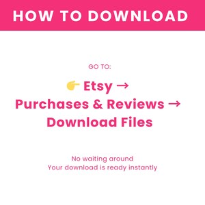 May include: A white instructional graphic with a pink header reading HOW TO DOWNLOAD. It directs users to go to Etsy, then Purchases & Reviews, then Download Files, using a yellow pointing finger icon. Text at the bottom states No waiting around.