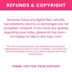 May include: A digital information graphic with a hot pink header reading REFUNDS & COPYRIGHT. The text states that refunds, cancellations, returns, or exchanges are not accepted for digital files. It notes personal use only and ends with THANK YOU FOR YOUR SUPPORT.