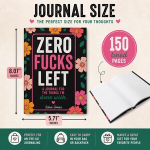 K&ouml;nnte beinhalten: Ein schwarzes Journal mit Blumenrand und dem Text ZERO FUCKS LEFT A JOURNAL FOR THE THINGS I'M DONE WITH von Sara Jones. Es misst 20,5 cm mal 14,5 cm und enth&auml;lt 150 linierte Seiten, dargestellt sowohl als geschlossenes Buch als auch offen.