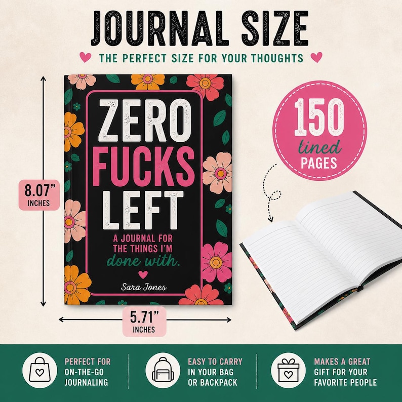 K&ouml;nnte beinhalten: Ein schwarzes Journal mit Blumenrand und dem Text ZERO FUCKS LEFT A JOURNAL FOR THE THINGS I'M DONE WITH von Sara Jones. Es misst 20,5 cm mal 14,5 cm und enth&auml;lt 150 linierte Seiten, dargestellt sowohl als geschlossenes Buch als auch offen.