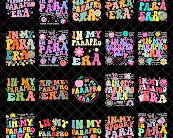 In My Parapro Era Png bundle, Teacher Appreciation Png, Back To School Png, Paraprofessional Png, In My Era png, Teacher Aide, Para Squad