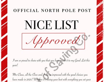 May include: A red and white candy cane border surrounds a white background with the text "OFFICIAL NORTH POLE POST NICE LIST Approved" in black. The text "I am so proud to share with you that you have made it to my Good List this year!" is in black. The text "Mrs Claus, all the Elves and I are so impressed with the good choices you have made in 2024! Whether it's doing your best with everything you set your mind to, showing kindness towards your friends or reminding yourself to be brave in those tough moments, we are so proud of you." is in black. The text "The elves and I are preparing something super special for you this year... but you'll have to wait until Christmas!" is in black. The text "Lots of love, Santa Claus" is in black.