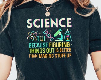 Comfort Colors® Science Teacher Shirt, Funny Science Shirt, STEM Tee, Chemistry Shirt, Biology Shirt, Teacher Gift, Back to School, Nerd Tee