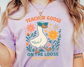 Last Day of School Teacher Shirt, Summer Break, School's Out For Summer, Teacher Off Duty, Silly Goose Shirt, Retro, Comfort Colors®, gift