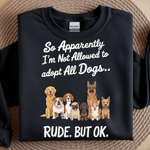 Roligt hundcitat SVG PNG, hundmamma-tröjadesign, hundälskare Clipart, "Tydligen får jag inte adoptera alla hundar – Oförskämt men okej"-grafik