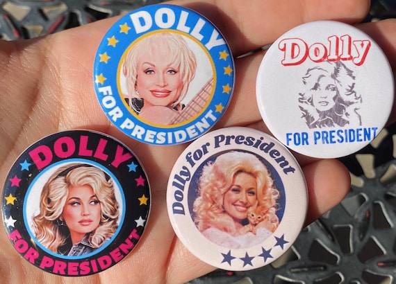 Dolly For President 1.5" Pinback Buttons | Dolly Fan Pins | Fun Country Music Queen Musical Icon Stocking Stuffer Dolly 4 Pres
