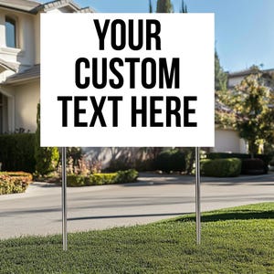 Custom Designed Yard Signs | Horizontal or Vertical | Event Promotion, Protest Message | Double-Sided, Metal Stake