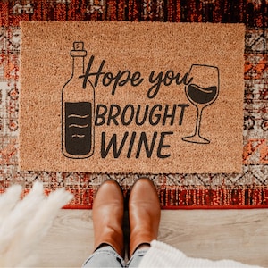 Hope You Brought Wine Doormat Funny Welcome Mat Perfect Gift for Wine Lovers