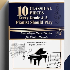 10 Classical Piano Pieces | Grade 4-5 | Printable Sheet Music PDF | Digital Piano Book | Easy to Read & Play