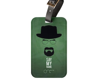 Breaking Bad - Say My Name Design, Travel Accessory for Fans, Unique Gift for Travelers, Stylish Baggage Identifier