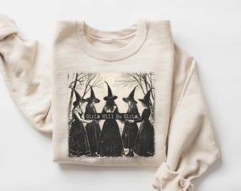 Vintage Halloween Witch Sweatshirt: Girls Will Be Girls, Funny Witchy Vibes
