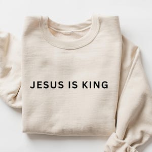 Jesus Is King Sweatshirt Or Hoodie, Christian Hoodie, Jesus Clothes, Religious Sweatshirt, Christian Clothes, Christian Streetwear
