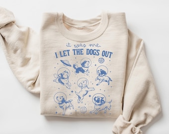 It Was Me I Let The Dogs Out Retro Graphic Shirts, Dog Walker Gift, Vintage, Dogs In Space, Gift For Dog Sitter, Y2k Clothes