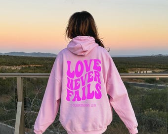 Love Never Fails Hoodie, Bible Verse, Christian Sweatshirt, Christian Gifts, Oversized Sweatshirt, Inspirational Shirt, Preppy Clothes