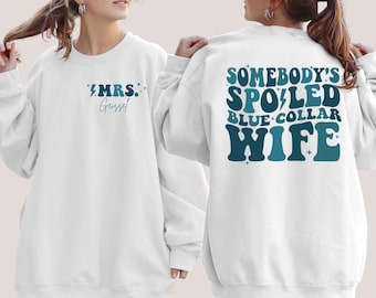 Personalized Spoiled Blue Collar Wife Sweatshirt, Wives Club Gift
