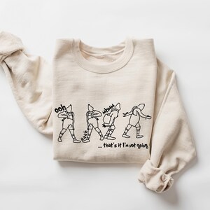 That's It I'm Not Going Christmas Sweatshirt, Christmas Funny Sweatshirt, Christmas Gift, Funny Xmas Sweater image 2