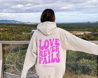 Love Never Fails Hoodie, Bible Verse, Christian Sweatshirt, Christian Gifts, Oversized Sweatshirt, Inspirational Quotes, Preppy Clothes