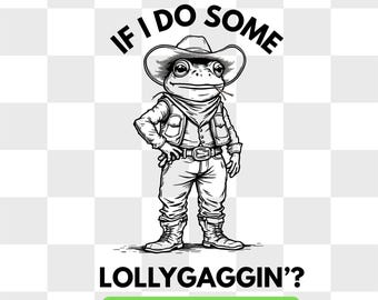 Lollygaggin Western Frog PNG: Funny Relaxed Toad Design (Digital Download)