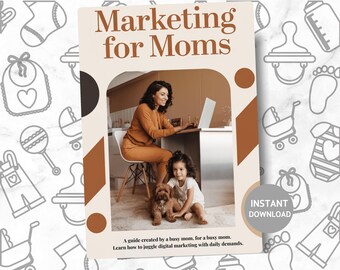 Mütter Digitaler Marketing-Leitfaden, Ideen für passives Einkommen, digitale Produkte, Erfolg der Arbeit von zu Hause aus