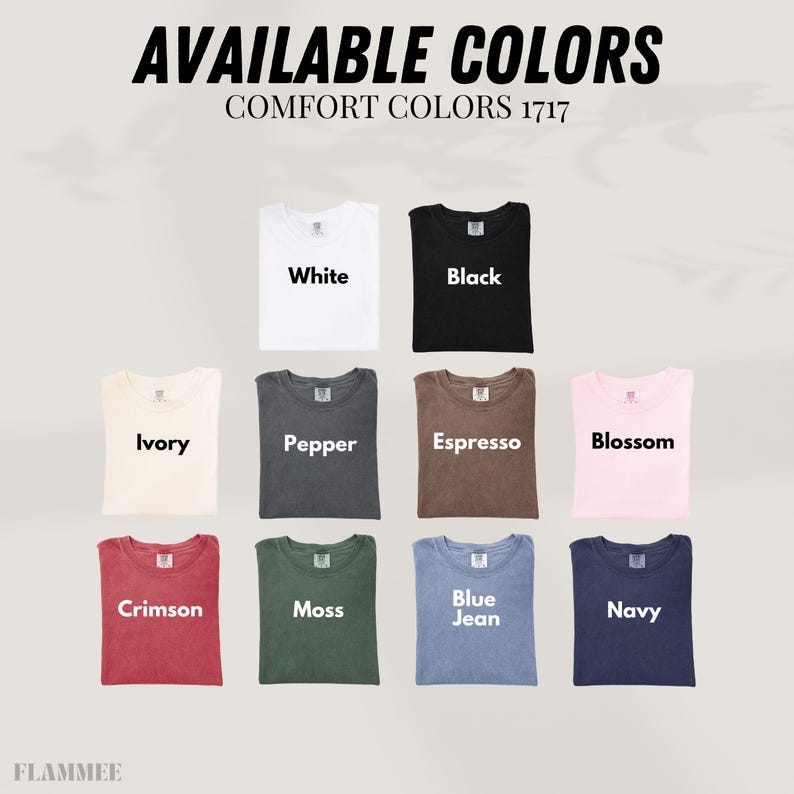 May include: An image showcasing a variety of t-shirts in different colors, including white, black, ivory, pepper, espresso, blossom, crimson, moss, blue jean, and navy. The text "AVAILABLE COLORS" and "COMFORT COLORS 1717" are displayed at the top.