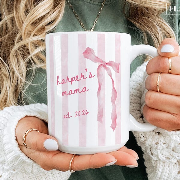 New Mom Mug First Time Mom Mug Custom Mama Mug Mommy Coffee Mug Personalized Mother’s Day Mug Mom Est Gift for New Mother Mom Established