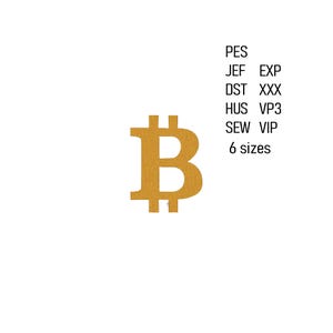 May include: A gold-colored Bitcoin symbol on a white background. The image includes text indicating various file formats: PES, JEF, EXP, DST, XXX, HUS, VP3, SEW, VIP, and the text "6 sizes".