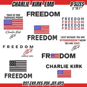 May include: Embroidery designs with the word "FREEDOM" and American flags. The designs include the text "CHARLIE KIRK EMB" and size options from 7.6 cm to 17.8 cm. Various text styles and quotes are also included in the designs.