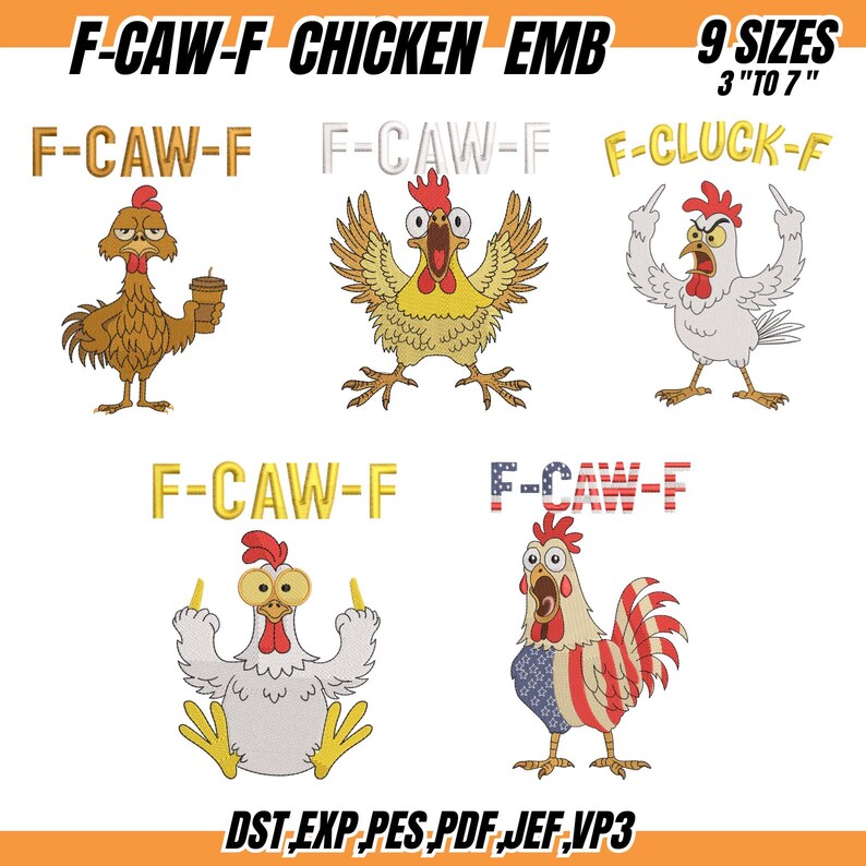 K&ouml;nnte beinhalten: Stickmuster-Designs mit H&uuml;hnern und dem Text "F-CAW-F CHICKEN EMB" und "9 SIZES 3" TO 7"". Die Designs zeigen Cartoon-H&uuml;hner in verschiedenen Posen und Farben. Dateiformate: DST, EXP, PES, PDF, JEF und VP3. Die Gr&ouml;&szlig;en reichen von 7,6 cm bis 17,8 cm.
