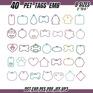 May include: An assortment of 40 pet tag designs in various shapes, including bones, hearts, and circles. The text reads "40 PET TAGS EMB" and "9 SIZES 2" TO 6". The designs are outlined in various colors, suitable for embroidery.